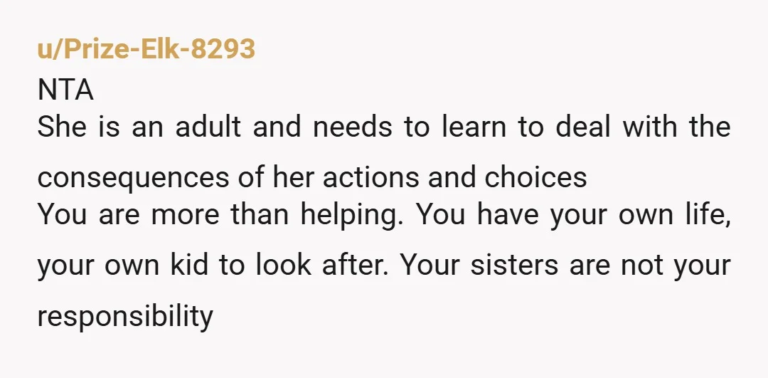 u/G0ld13l0ck3s NTA. At least to her. But you really are to yourself! She doesn't get to be the baby of the family anymore - she's having A BABY. Good boundaries...