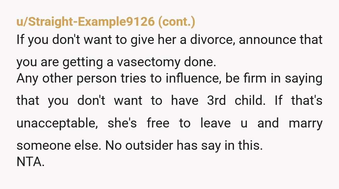 u/AnotherHappyUser NTA Your life. Your choice. You can't be an AH for that. Secondly your comment was right. If someone was pressuring a women to have a kid and they...