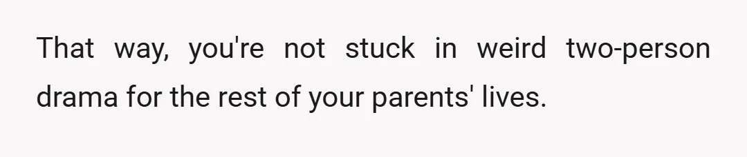 u/Classic_Cauliflower4 NTA. Why didn’t your parents tell her? You have nothing to do with her bad relationship with them. Maybe she should examine why your parents didn’t bother to tell...