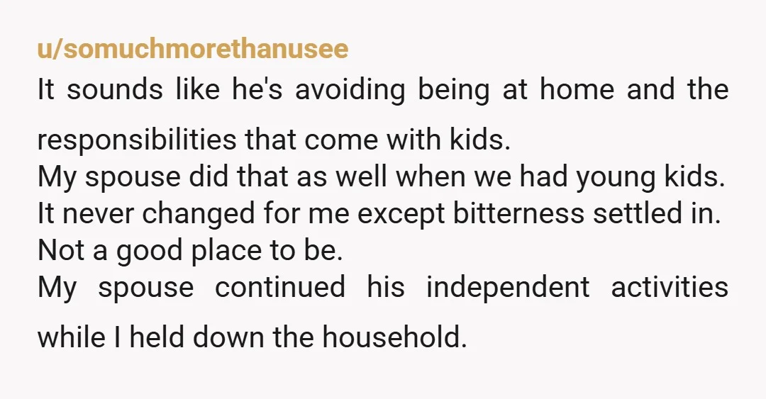 u/PrizeSearch1584 Why didn't you try and ask him to do some of the s*** in the house? That's ridiculous. You should not be doing all this yourself. What does he...