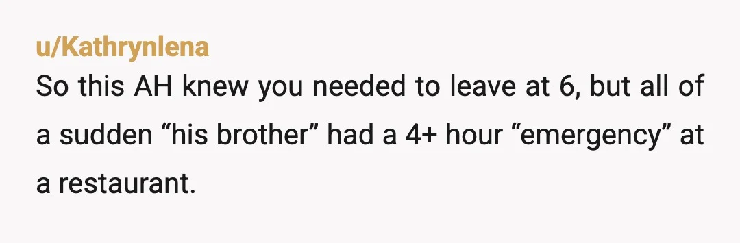 u/heatherbabydoll He did this intentionally so your plans would be messed up. He’s only this mad because his plan failed. I’d never speak to him again. He clearly lied about...
