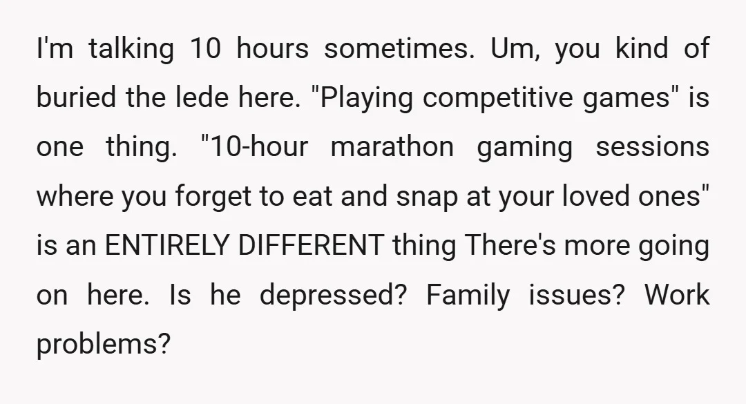 u/WinkSizzle88 tbh it sounds like you guys have a really sweet foundation overall. adhd can definitely make the hyperfocus on gaming a bit much sometimes, but sitting in the same...
