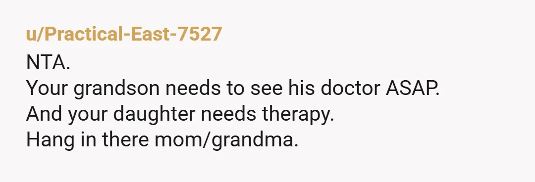 u/meowmix79
I’d be worried she’s hurting the baby and taking her frustration out on him. NTA