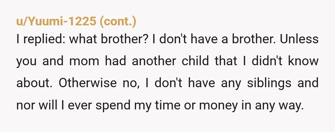 u/SoCalThrowAway7 Why would you answer Denise’s phone calls after the call with your dad? I would have just blocked her preemptively