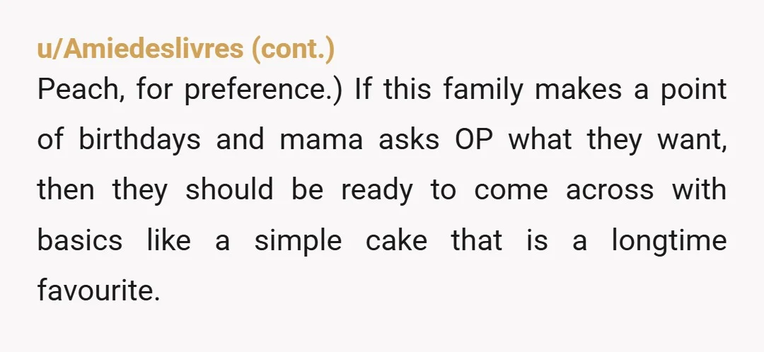 u/RhododendronWilliams NTA. One slice of cake once a year is not the right time to worry about additives. People like this are the worst, often the "healthy version" isn't the...