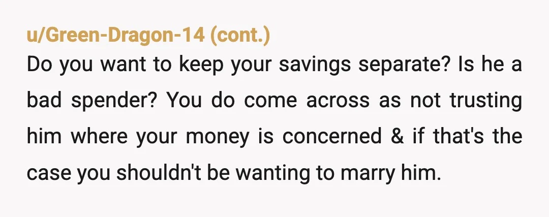 u/Cute_Instruction733 So when did you ever had a real talk about finances? You have a child together? Are you not pulling your weight in the relationship? Is he paying for...