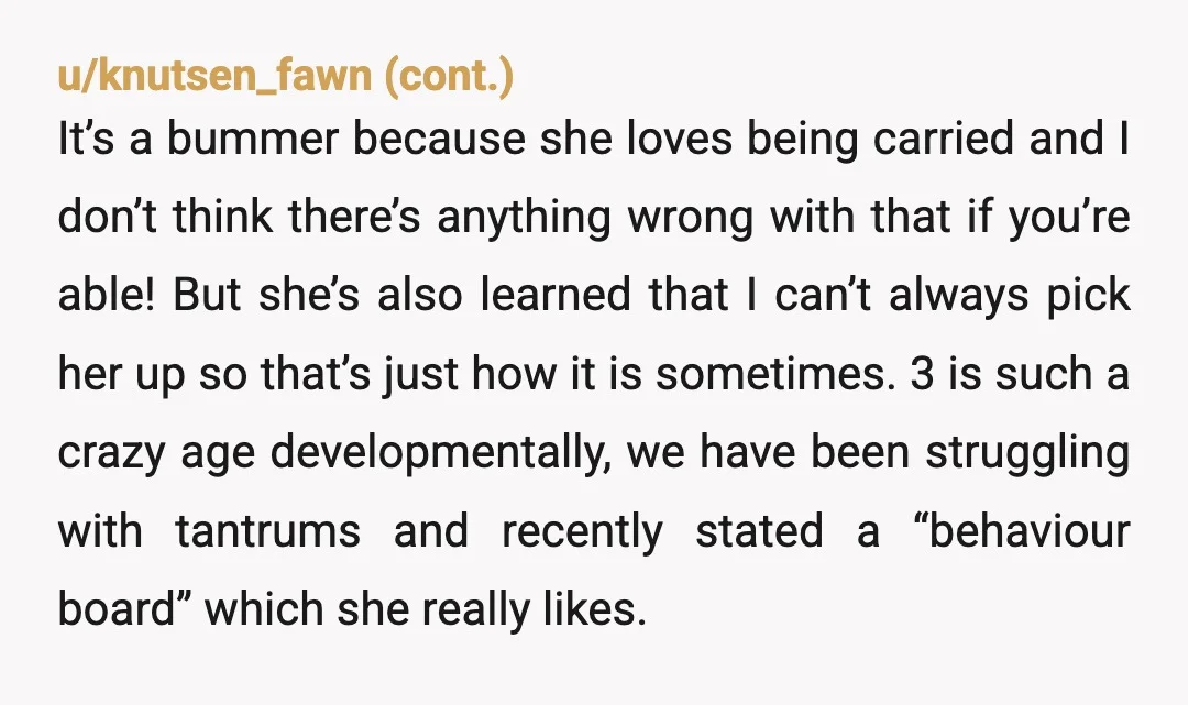u/Counther Your wife is overestimating the abilities of a sick 3-year old. Sometimes they need to be carried. And their behavior may be different from when they feel well.  But...