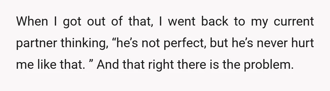  As long as your standard is “well, he’s not being outright abusive, so I guess I really shouldn’t complain,” that requires you to dismiss things like “can’t hold down a...