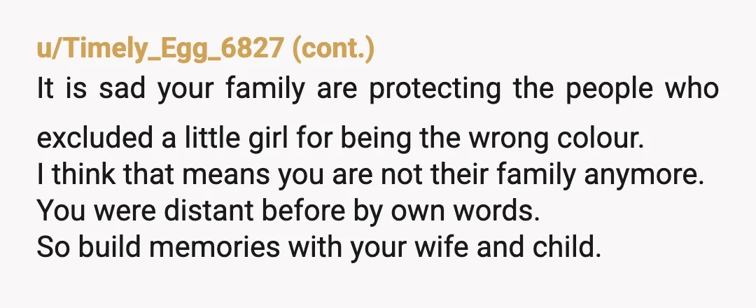 u/thegeoffey If your grandfather wanted to meet your daughter, he, or someone at least, could have reached out. That your family are all lining up against you just shows they're...