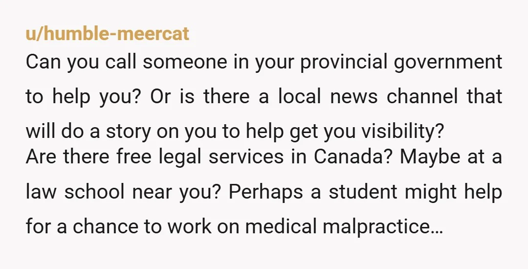 u/CHEDDERFROMTHEBLOCK2 What a fkn nightmare I'm so Soo sorry...I hope you get the help you definitely need...send to as many media outlets as possible. Why I scoff at socialized medicine...this...