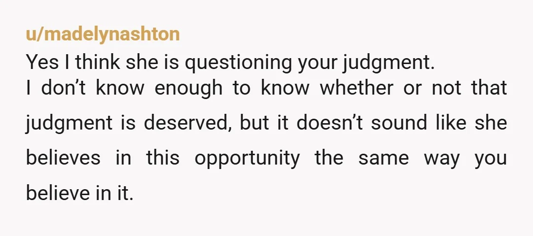 u/Atlaswasnthere She never actually rejected your request... she asked a question. Tbh, I would too because usually when an employer asks you to spend a bunch of money before starting...