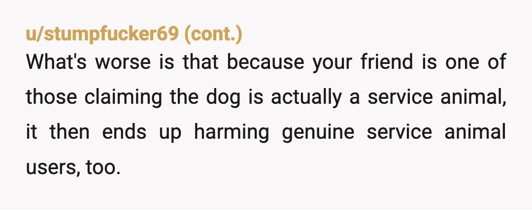 u/MusicHoney
NTA. I need someone involved in this story to google “service dog.”