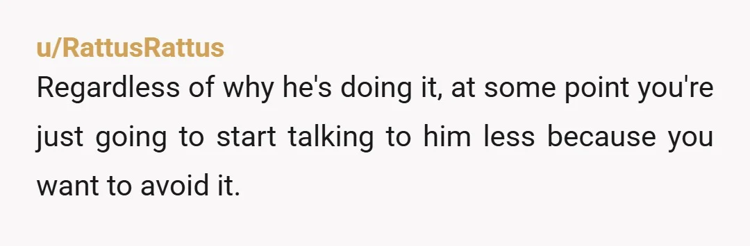 u/Long_Story42 What did your boyfriend say when you asked him about it? I also happen to have a strong urge to being pedantic. I learned about conversational implicature and that...