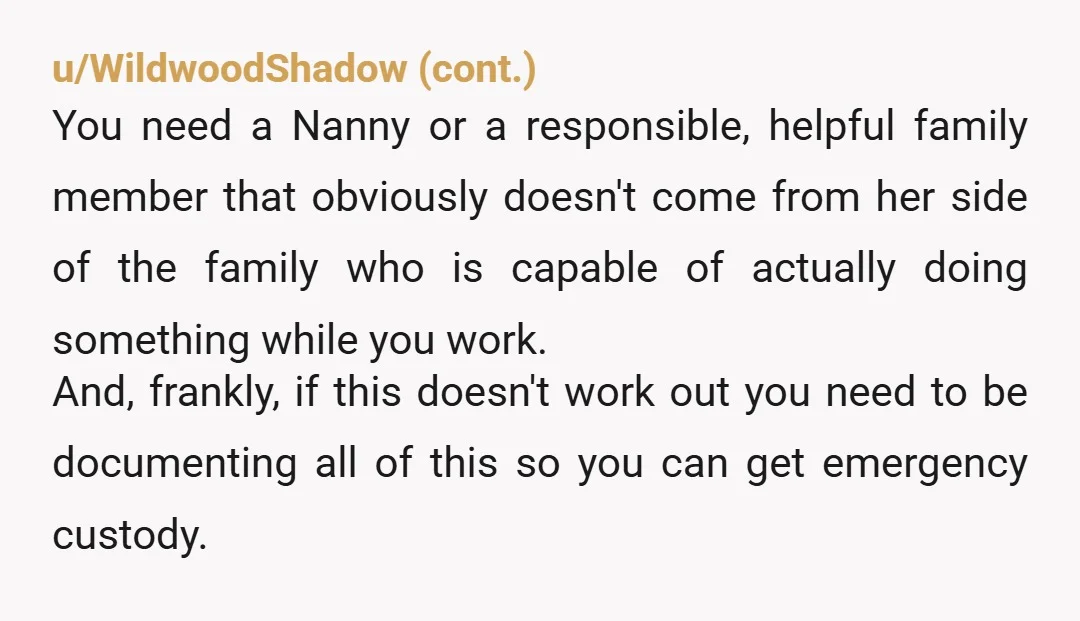 u/1Tallboi Really glossing over the neglect there. She forgot to feed the baby?????