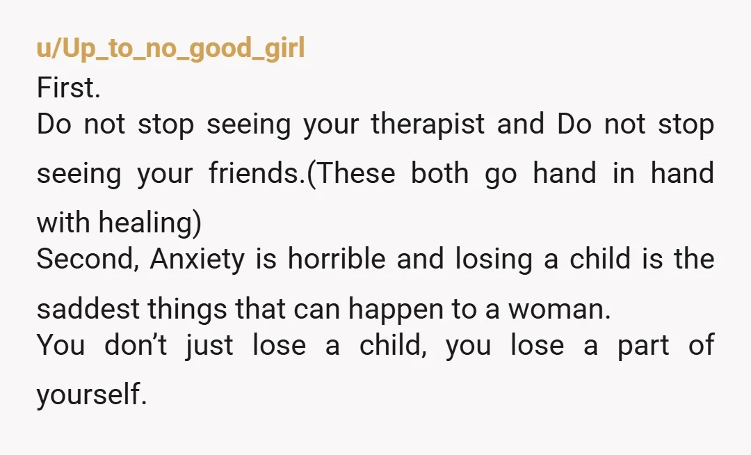 u/GingerMau Losing a child destroys a lot of couples. It's a common reason for divorces. It sounds like she's definitely suffering from the loss, but she is also abusing you....