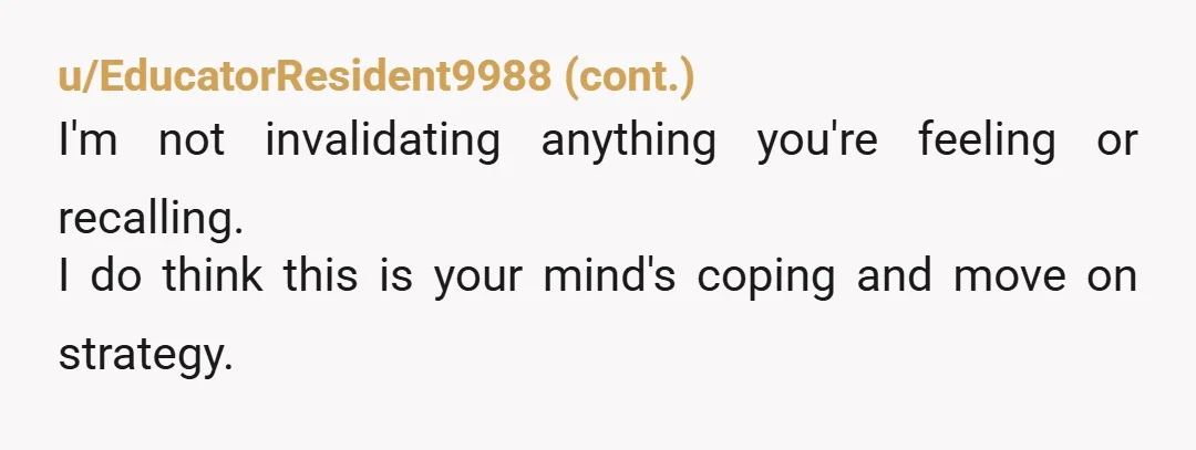 u/Handsome_Devil_217 You will never know. Quit looking for bad in you or her. Frankly it sounds as if she was fighting demons of her own. Maybe you should have been...