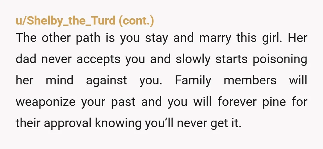u/glutenisnotmyfriend So, as my biological father tells it, he went through a similar situation with my biological mother's father. They wanted to stay together after I was given up for...