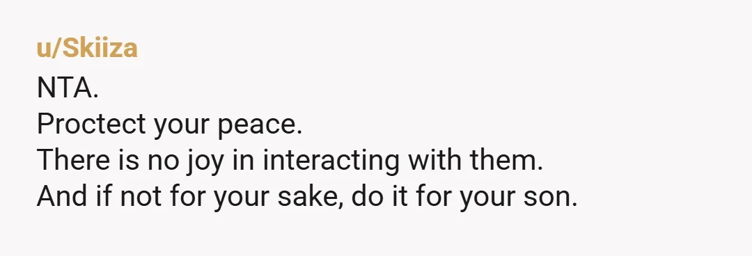 u/ReallyTracyQ I’m afraid no amount of talking to them will change how they perceive and treat you. nta. go live your beautiful life and leave them behind. sorry for what...
