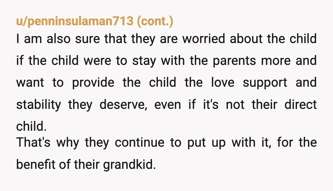 u/jetttward Speaking as a grandparent I feel it’s a privilege to get to be with my grandchildren every day. You sound weirdly jealous and are sticking your big nose into...