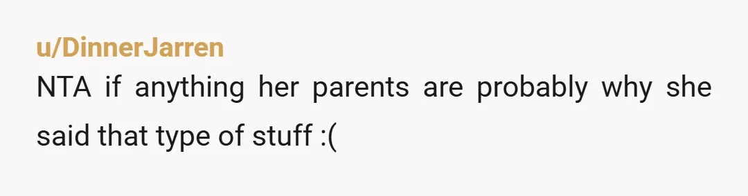 u/Roaming_Cow Personally, NTA. The village disappeared and I feel like parents are sometimes not as involved or knowledgeable as they think they are. Also, you used people and not elders...