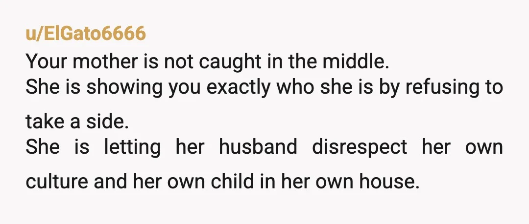 u/Time-Tie-231 NTA Don't feel sorry for your mother. She should be protecting you from this  insecure bully. I am really sorry that you have suffered these years of abuse and...