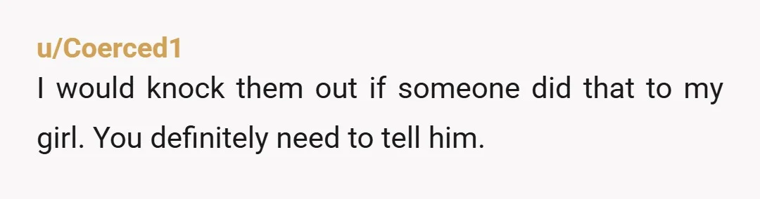 u/DragonDrama It’s assault. Tell your bf and if he doesn’t see the issue of you being forced into that against your will, he’s donezo