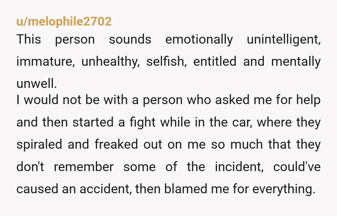 u/lun4d0r4 NTA. UNDER EXACTLY ZERO CIRCUMSTANCES IS IT OK TO ABUSE SOMEONE. UNDER EXACTLY ZERO CIRCUMSTANCES ARE YOU OBLIGATED TO STAY IN THE SAME APACE AS SOMEONE WHO IS ABUSING...