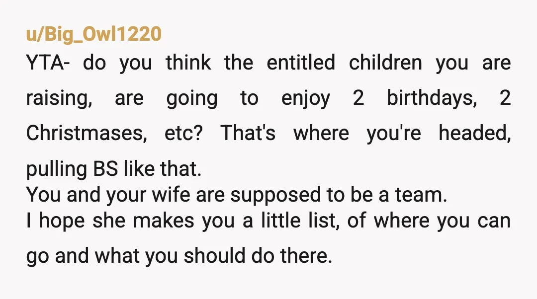 u/Mystery_man111
YTA for sure.
Having your kids think of everything negative they can about their mom? Are you out of your mind? Don't even bother answering that.