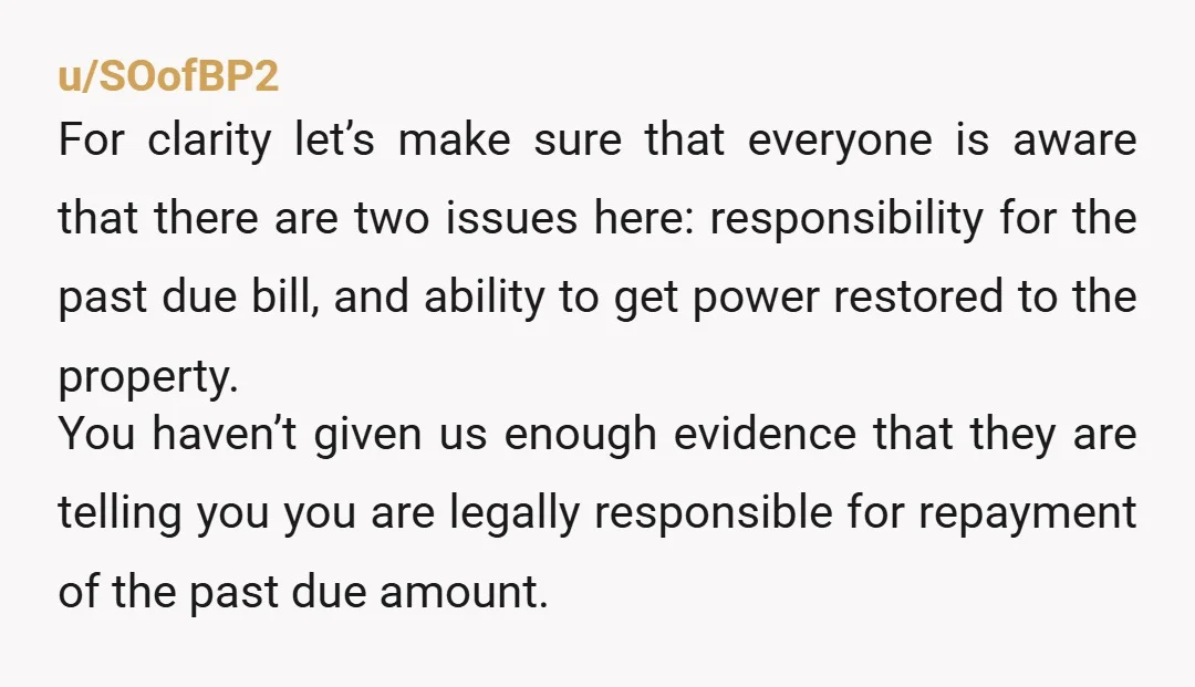 u/norahceh
So your mom still lives there, and you will get the power turned on in your name now?