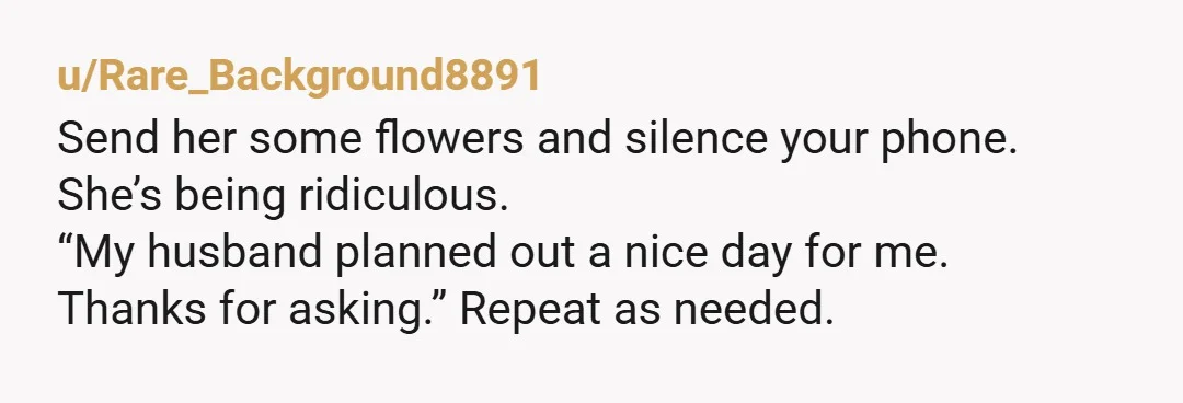 u/Aggressive_End5788 Do you see the pattern here? Every year you do something nice and thoughtful, and every year she finds it inadequate. Every year she sends her flying monkey—sorry, your...