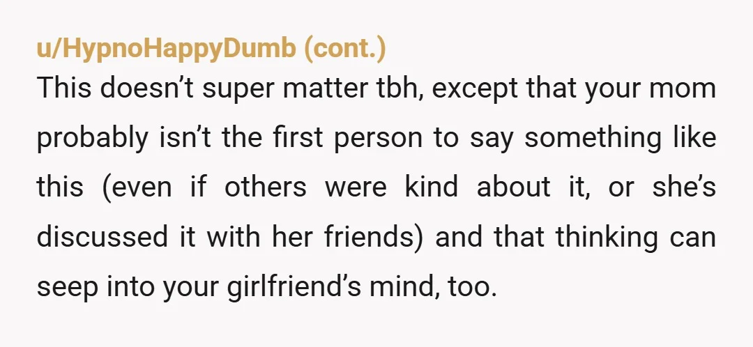 u/Soft-Explanation9889 Dude - show her this post! Seriously. Let her read the post, the comments, the advice. All of it. Hold her close. Cuddle while she reads, and then reassure...