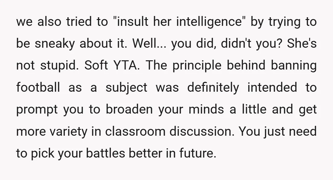 u/Grand-Fun-206 You are experiencing the consequences of FAFO. You could complain to the teachers head of faculty and see what they say, but if they side with your teacher you...