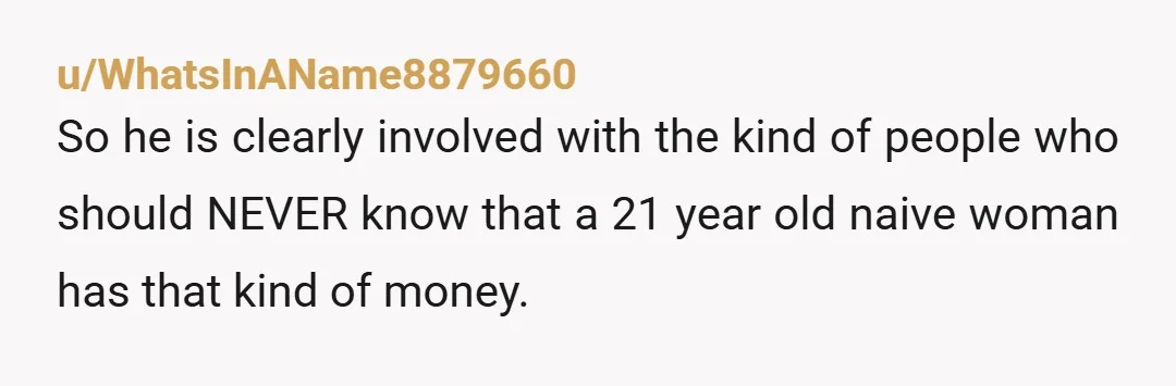 u/addyjay613 YTA but you can correct it. Sit down with your bf and set up a payment plan/contract with him. He doesn’t have to return the 7k all at once,...