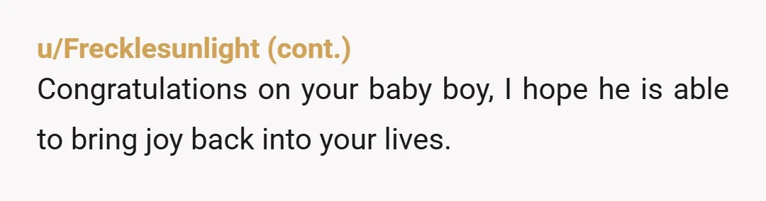 u/LegalNacMacFleegle I am so sorry for your loss. I cannot believe how delusional this woman is to think that she gets to waltz back into your lives as though nothing...