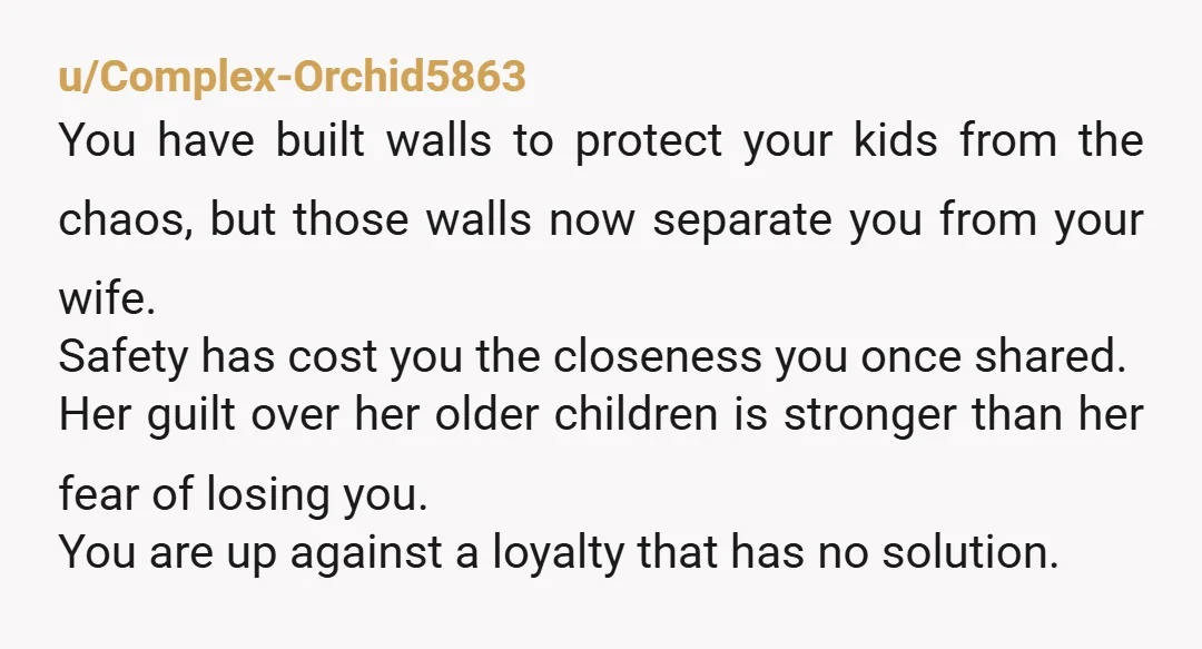 u/MightySD69 Sorry OP you're in a terrible situation caused by your wife's ex. Money is a big issue, if you divorce could you realistically afford a place nearby? Are there...
