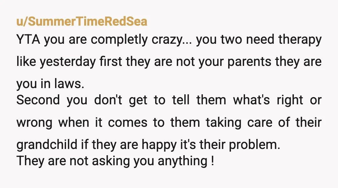u/noonecaresat805 Yta. You are not taking care of the baby. You’re not providing for them in anyway. Stop trying to make this about you and your husband. You have nothing...