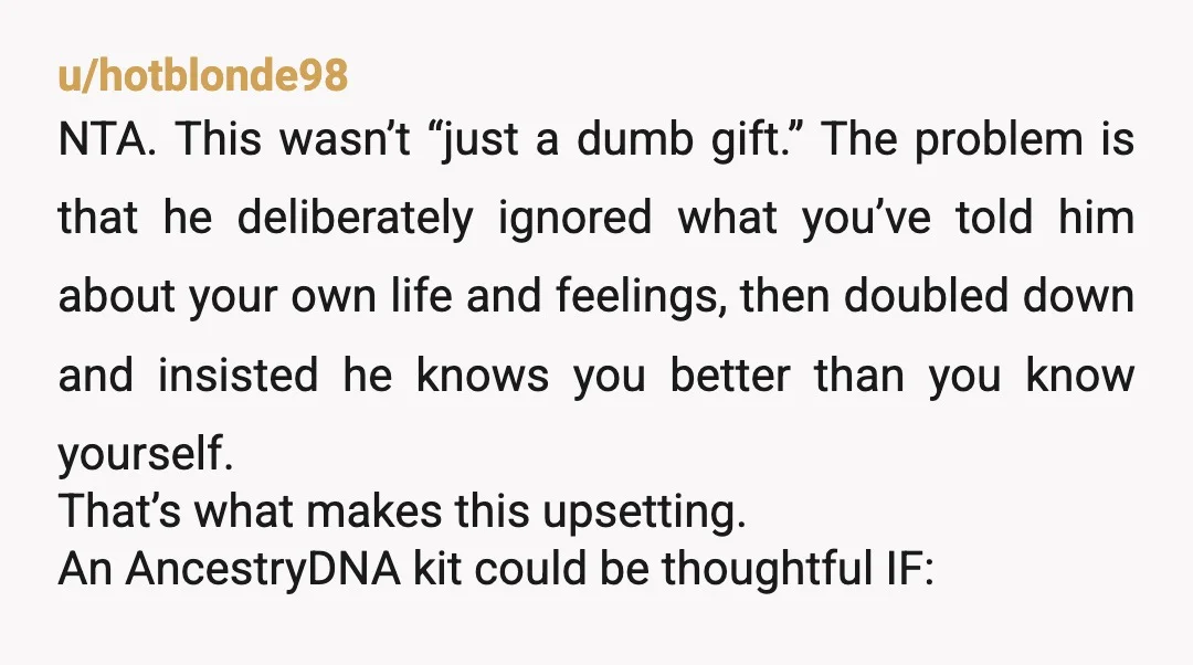 u/attentiveinattentive
"He told me that he knew better"
I'm sorry, WHAT? The audacity!
