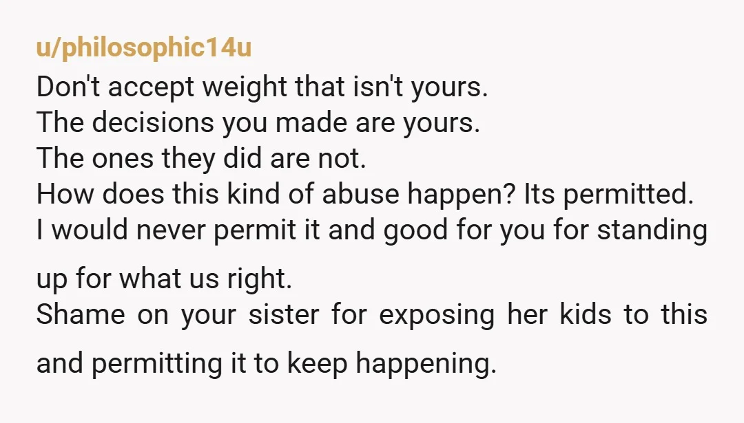 u/WaffleConeDrizzle Obviously NTA. Tell your sister the kids can stay with you so she can focus on getting her husband help. When she rejects that look into social services. The...