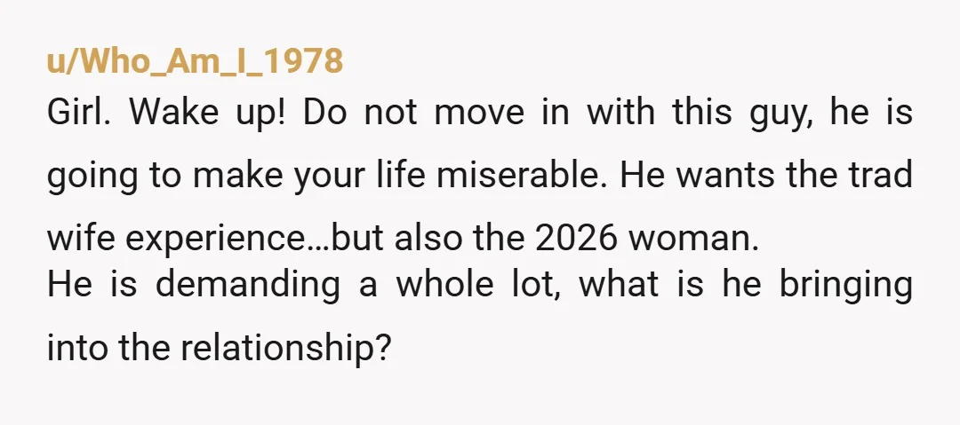 u/ArseOfValhalla So you do all the driving. You do all the paying. You do all the cooking AND Cleaning. And yet you are wondering if you are a gold digger?...