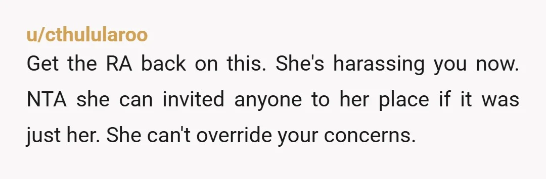 u/l3ex_G
Report everything to the RA she should be kicked out of on campus living, especially at her age