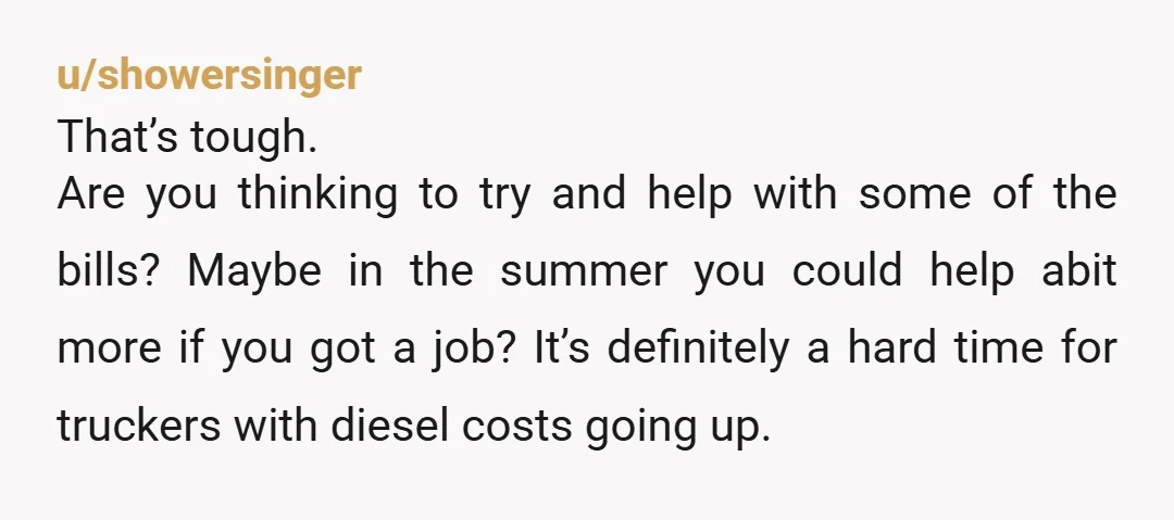 u/Vjanett Coming from another perspective - I’m aware of my family financial situation, we are poor and not earning more than others. But back then I couldn’t recognise how irresponsible...