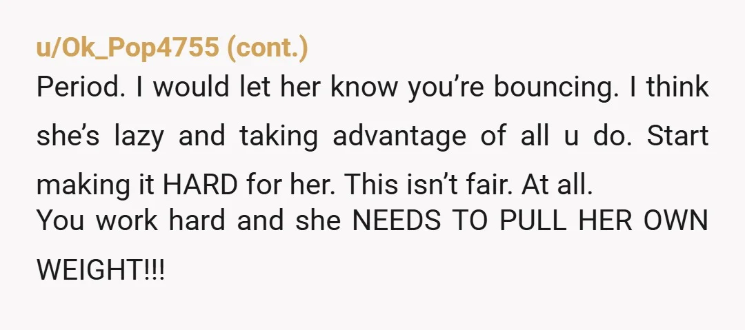 u/smdhoesmd I’d understand the house being a mess some days when she has a rough time with the kids ( if you have a new born, she’s on her period,...