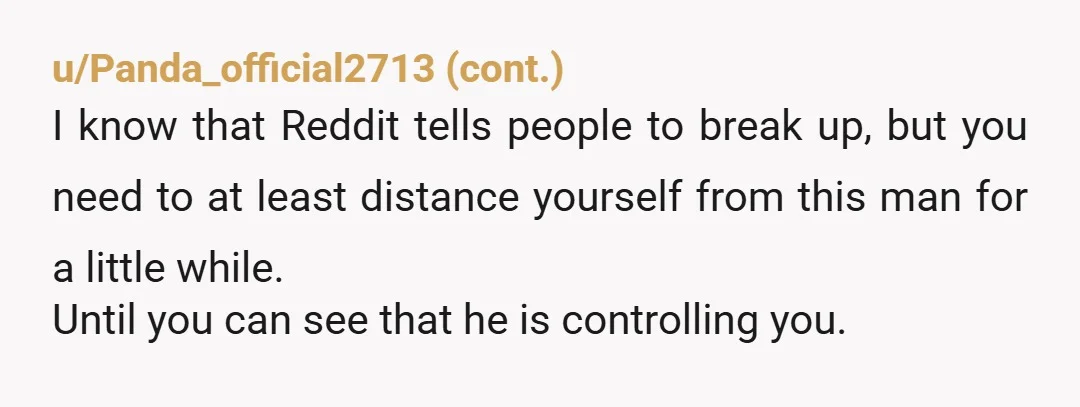 u/PainAccomplished3506 Sounds like he likes that youre isolated and have no support system outside of him. That was the plan. No, you're not the AH, everyone needs to vent. That's...