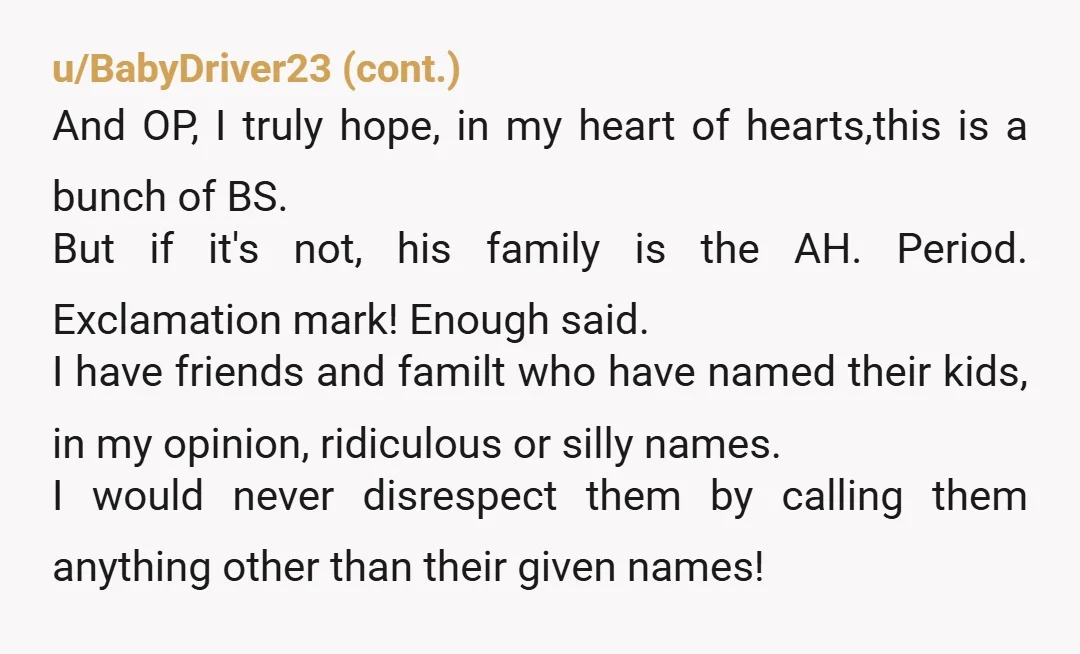 u/Other-Relative7956 Honestly... I'd start calling her by a different name that you like. Maybe you can call her Joshua haha. Im just joking; you arent the AH. If people cant...