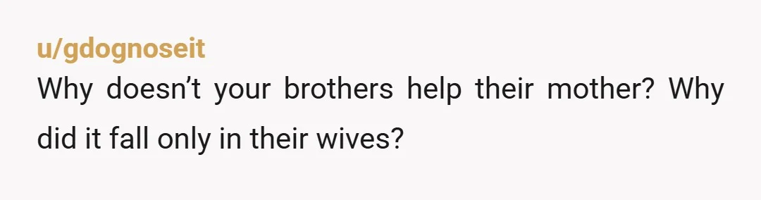 u/AccordingToWhom1982 YNW. And when you talk to your dad, you should make it clear that he needs to talk to your brothers about stepping up to help and not leaving...