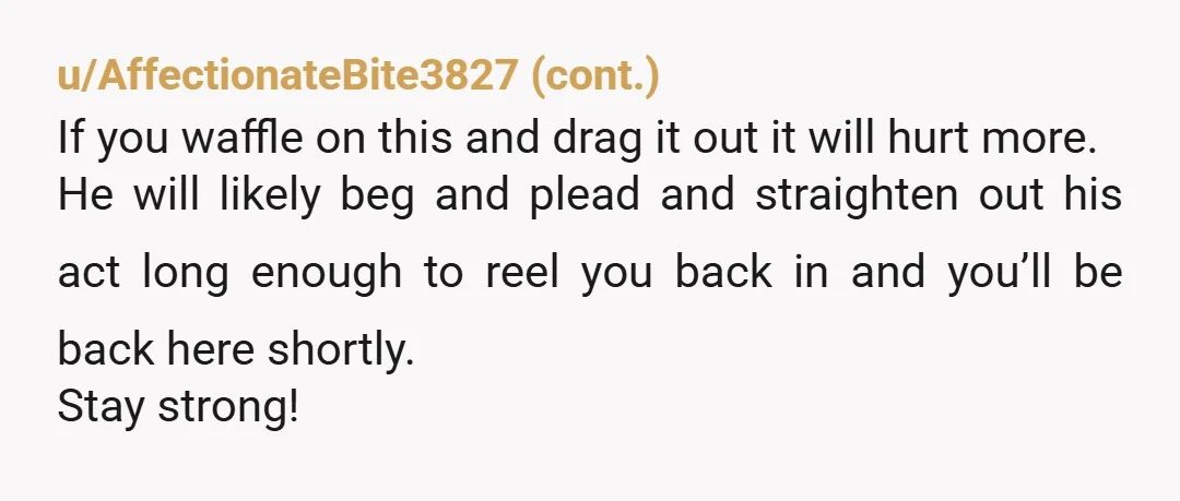 u/AttimusMorlandre
There is no “nice” way to break a guy’s heart.
Do what you have to do for yourself, and accept that it comes with pain.