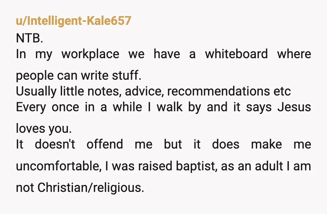u/Intelligent-Kale657 NTB. In my workplace we have a whiteboard where people can write stuff. Usually little notes, advice, recommendations etc Every once in a while I walk by and it...