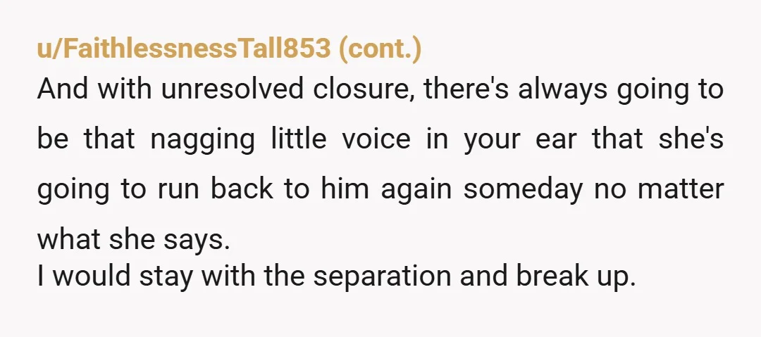 u/Fun_Concentrate_7844 Why would you even want to put yourself in that position again? Let her work on herself with someone else. Hard and fast rule for me, once the partner...