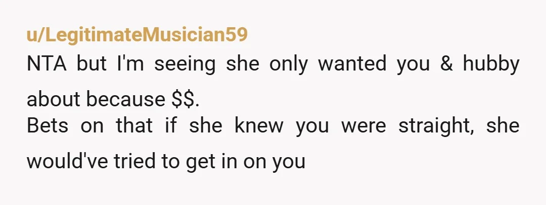 u/Ginger630
NTA! She only became your friend because she thought you were rich.