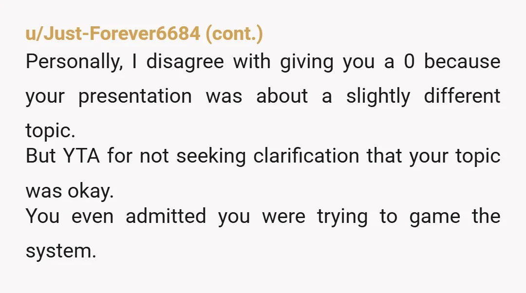 u/TheDaemonette YTA. Sacrificing a grade in a war with a teacher is a hill you didn’t need to die on. You were daring her to do it because you disagreed...